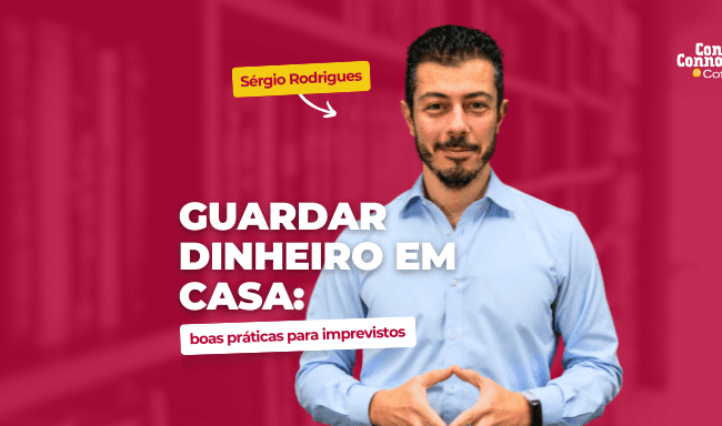 Guardar dinheiro em casa: boas práticas para imprevistos