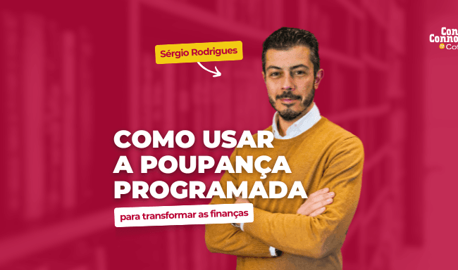 Como usar a poupança programada para transformar as finanças