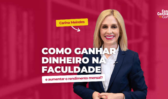 Como ganhar dinheiro na faculdade e aumentar o rendimento mensal?